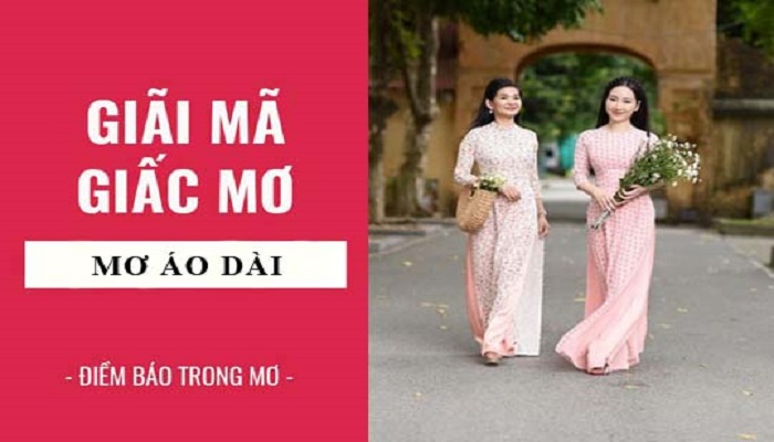 Giấc mơ thấy áo dài phản ánh niềm hi vọng của bạn trong tương lai