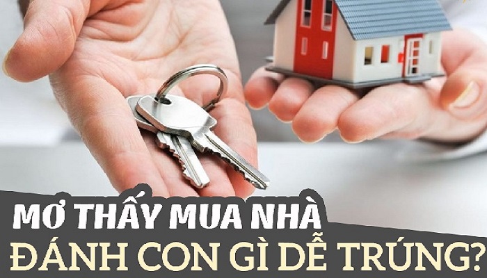 Mơ thấy mua nhà đánh con gì giúp bạn trúng độc đắc