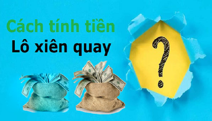 Bí quyết cách tính tiền lô xiên quay hiệu quả 