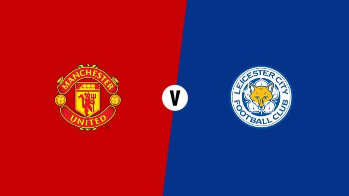 Soi kèo bóng đá Manchester United  vs Leicester City 12/05/2021 – Ngoại hạng Anh