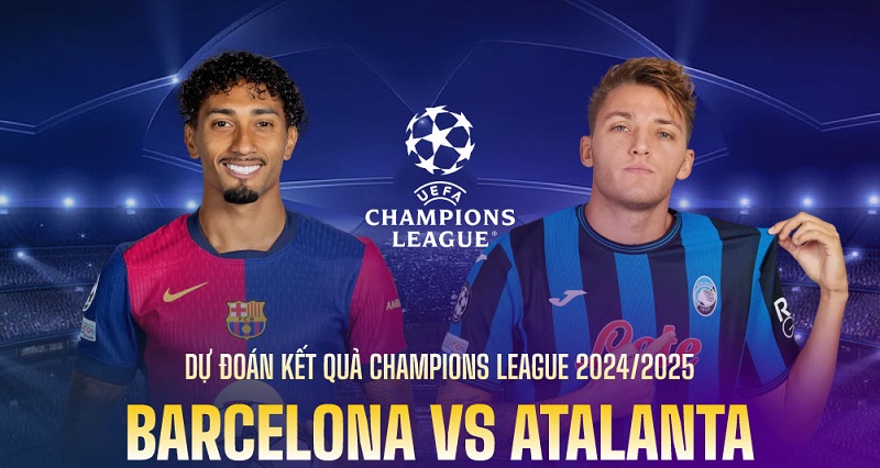 Câu lạc bộ Barcelona sẽ đối đầu kịch tính với Atalanta